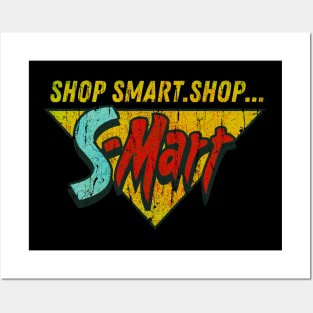 Shop Smart. Shop S-Mart! Posters and Art